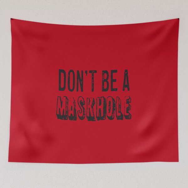 Item preview, Don't Be A Maskhole (Black) designed and sold by goodbai.
