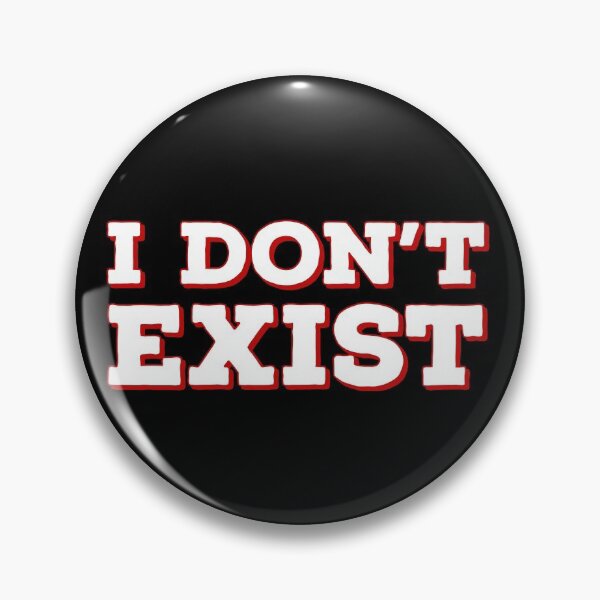 Item preview, I don’t exist designed and sold by marjard.