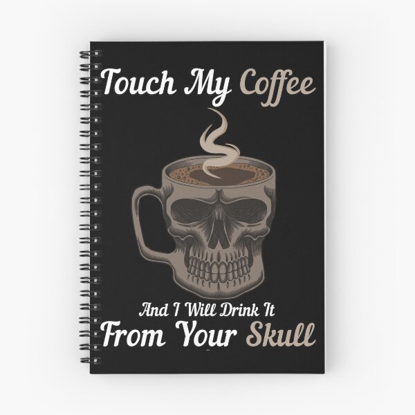 Item preview, Touch My Coffee And I Will Drink It From Your Skull designed and sold by TGWCAMPER.