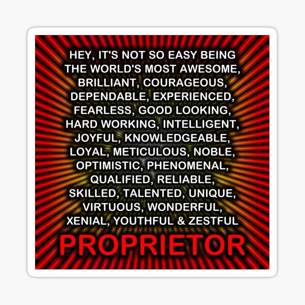 Hey, It’s Not So Easy Being ... Proprietor  Sticker