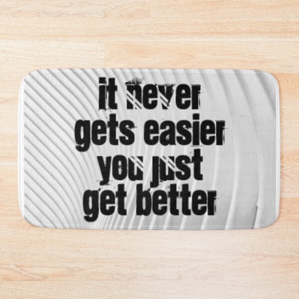 Item preview, It never gets easier you just get better. designed and sold by Aura __Print.