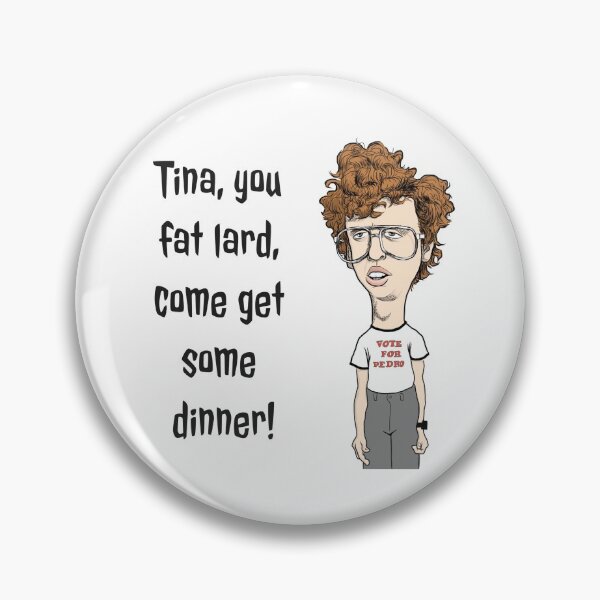 Aperçu de l'œuvre Napoleon Dynamite - Tina You Fat Lard créée et vendue par BatemanBranding.