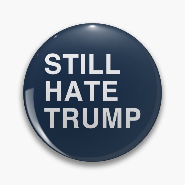 Item preview, STILL HATE TRUMP designed and sold by Confusion101.