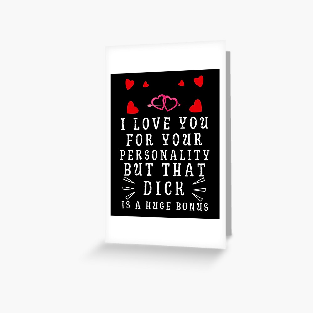 I Love You For Your Personality But That Dick Is A Huge Bonus Funny Gift For Husband Or Boyfriend/ pic
