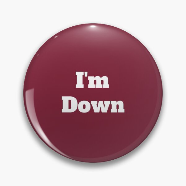 Item preview, I'm Down designed and sold by QuotesDogma.