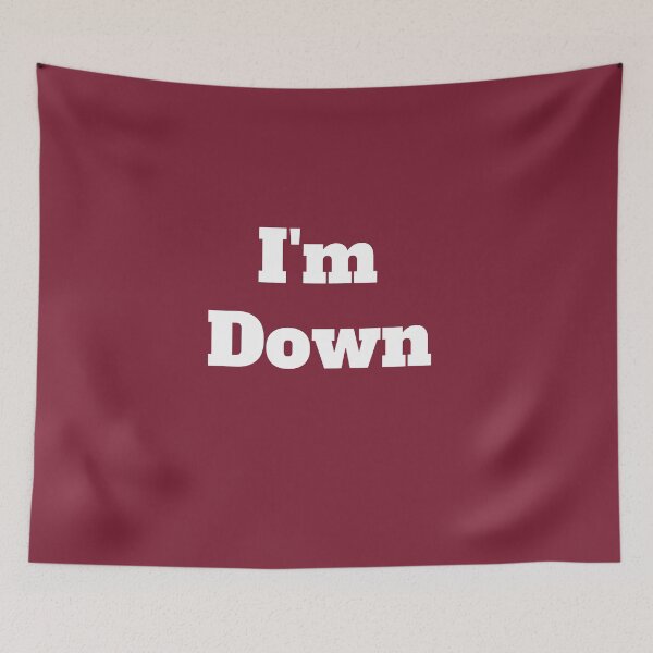 Item preview, I'm Down designed and sold by QuotesDogma.