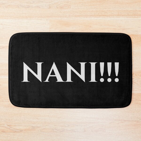 Item preview, NANI!!!!!!!!!! designed and sold by MisterGX.