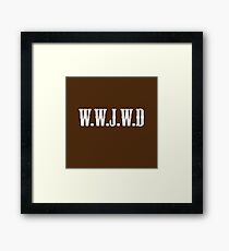 W.W.J.W.D Framed Print