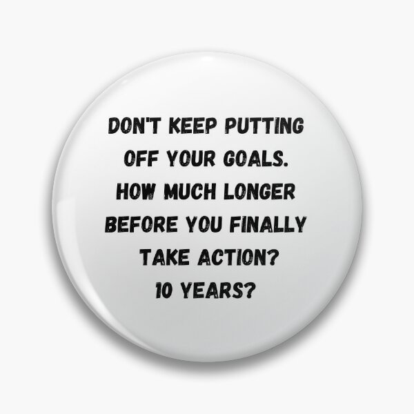 Item preview, Don't Put Off Your Goals designed and sold by ShaunSandhu.