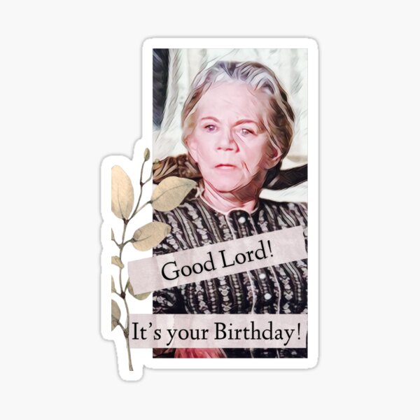 Item preview, Good Lord It's Your Birthday Grandma Walton designed and sold by DNiceGirl.