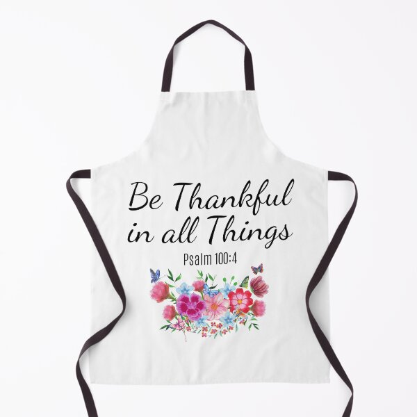 Item preview, Be thankful in all things - Psalm 100:4 - floral designed and sold by MerchActually.