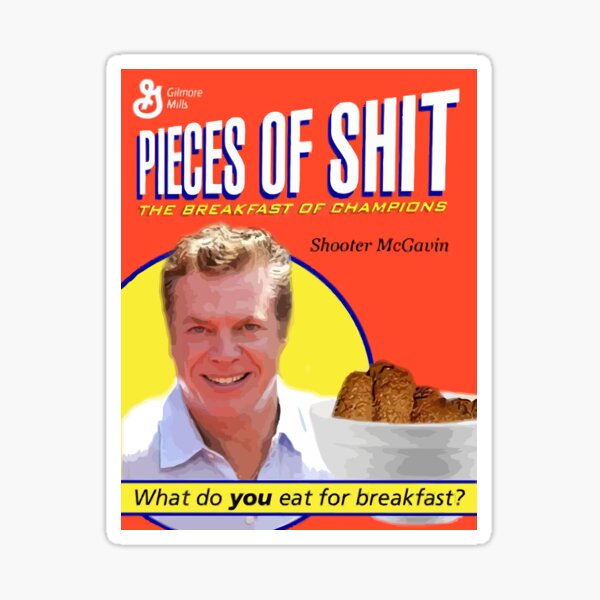 Pieces of shit Sticker