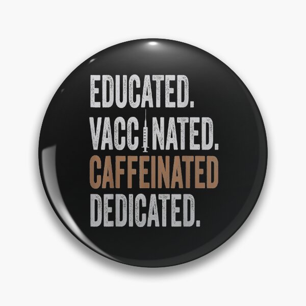 Artikelvorschau, Educated Vaccinated Caffeinated Dedicated Funny Nurse Coffee entworfen und verkauft von Lukifo-Caster.