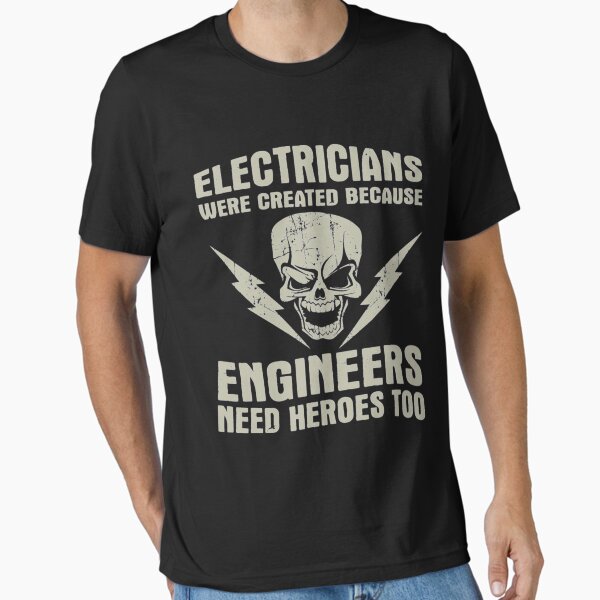 Item preview, Electricians Are Created Because Engineers Need Heros Too designed and sold by amazingshirt.