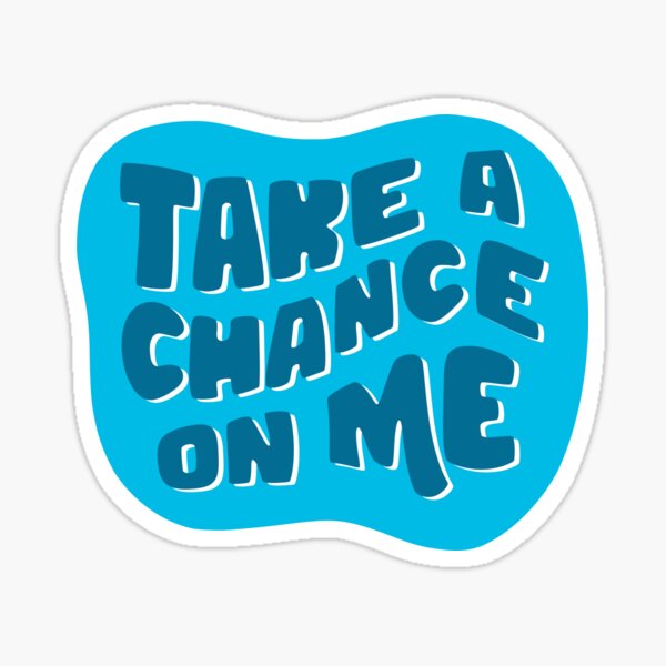 Take A Chance On Me Mamma Mia Sticker For Sale By Chiaraholton   St,small,507x507 Pad,600x600,f8f8f8 