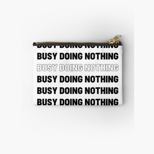 Item preview, Busy doing nothing- lazy designed and sold by Jasbbr15.