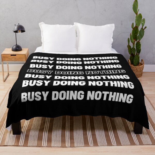 Item preview, Busy doing nothing- lazy designed and sold by Jasbbr15.