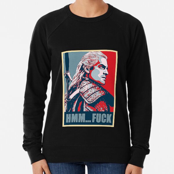 Hmm ... F * ck! - T-shirt Geralt de Rivia Sweatshirt léger