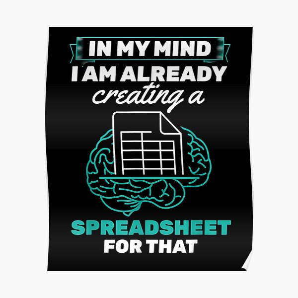 In My Mind Creating Spreadsheet Accountant Spreadsheet Poster