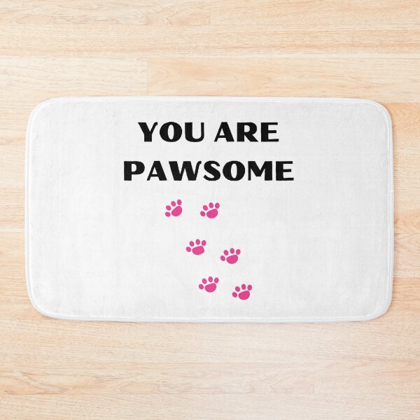 Item preview, YOU ARE PAWSOME WITH PINK PAWS designed and sold by kindryb.