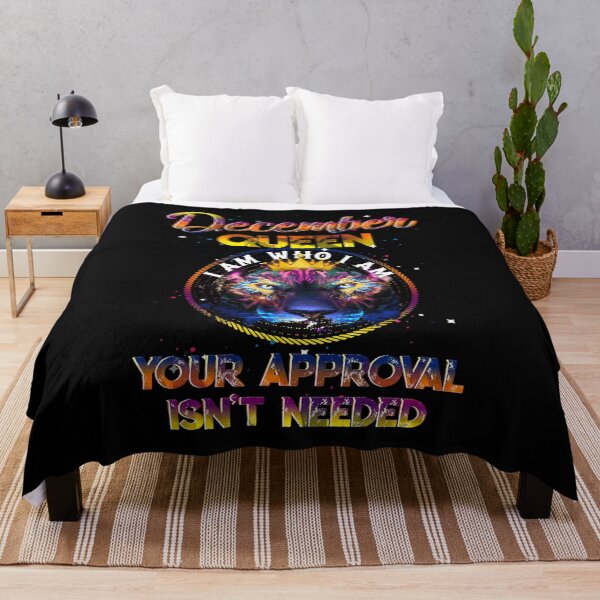 Item preview, December Queen I Am Who I Am Your Approval Isn't Needed designed and sold by BaseStore.