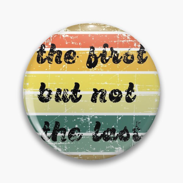 Item preview, The First But Not The Last designed and sold by Tasha McGlashan.