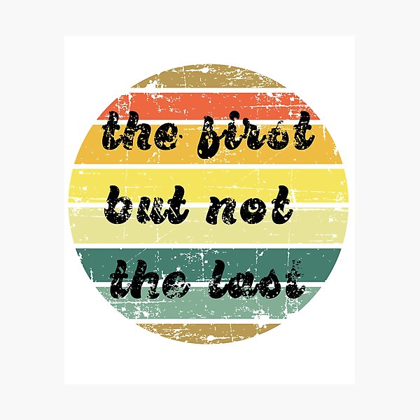 Item preview, The First But Not The Last designed and sold by Tasha McGlashan.