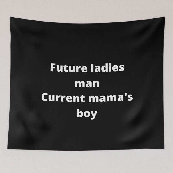 Item preview, Future Ladies Man Current Mamas Boy designed and sold by Johan Liebert.