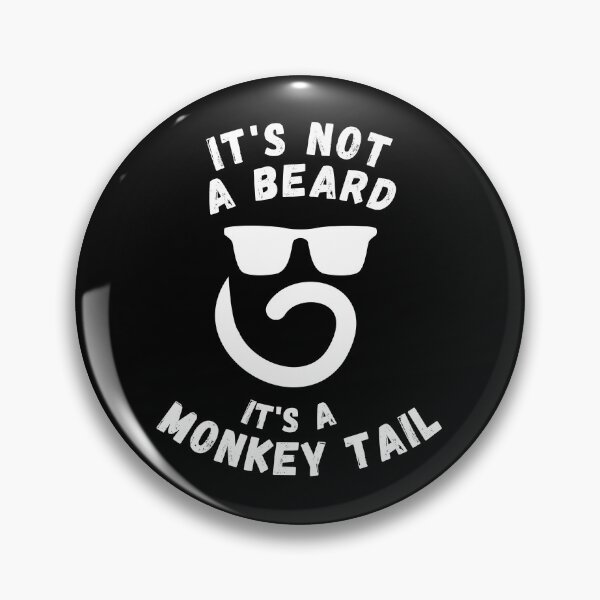 Item preview, It's Not A Beard - It's a Monkey Tail designed and sold by reallyrealnow.