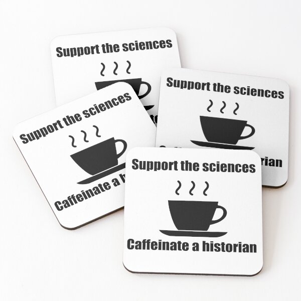 Item preview, Support the Sciences: Caffeinate a historian designed and sold by jecottle.
