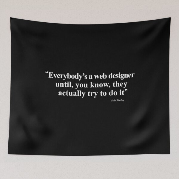 Item preview, Everyone is a web designer until, you know, they actually try and do it designed and sold by Re-creativ.