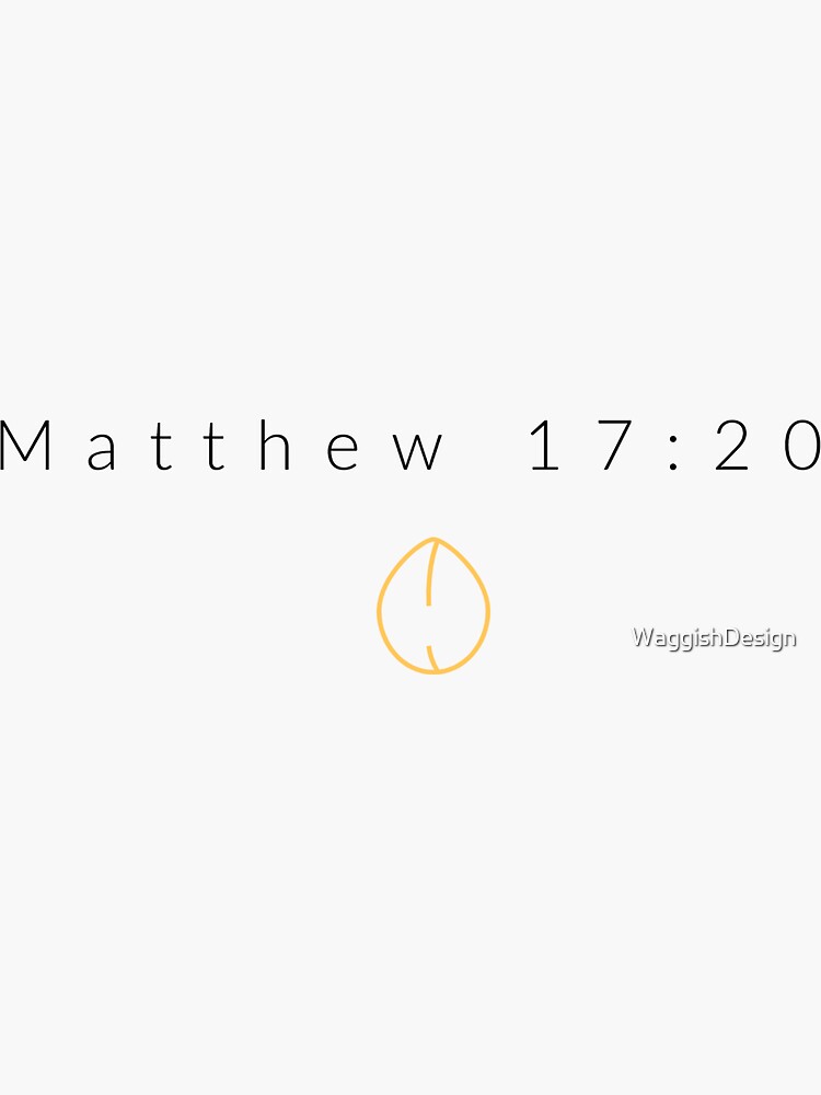 matthew-17-20-faith-of-a-mustard-seed-sticker-for-sale-by-waggishdesign-redbubble