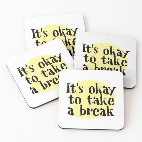 Item preview, It's okay to take a break designed and sold by WASAN  DESIGNS.