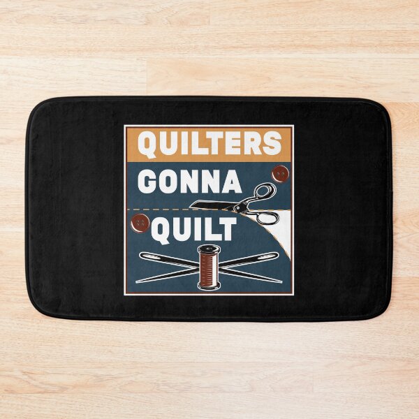 Item preview, Quilters Gonna Quilt | Quilting Lovers designed and sold by Dancing Dolphin Crafts.