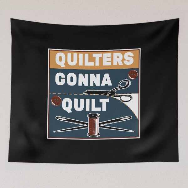 Item preview, Quilters Gonna Quilt | Quilting Lovers designed and sold by Dancing Dolphin Crafts.