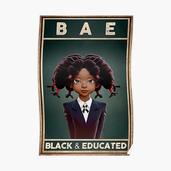 BAE Black And Educated - Black Girls School Poster