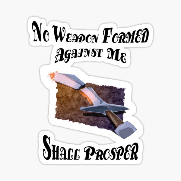 Item preview, No Weapon Formed Against Me Shall Prosper designed and sold by duke818.