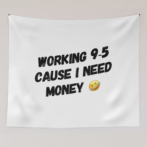 Item preview, working cause in need money designed and sold by DylAtho8.