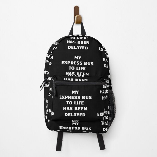 Item preview, Express Bus To Life Has Been Delayed - White Text designed and sold by KeksWorkroom.