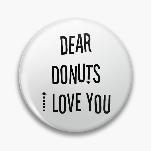 Item preview, dear donuts i love you, donut lovers, donuts designed and sold by Dkh Fashion.