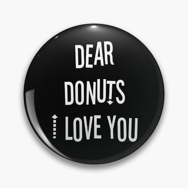 Item preview, dear donuts i love you, donut lovers, donuts designed and sold by Dkh Fashion.