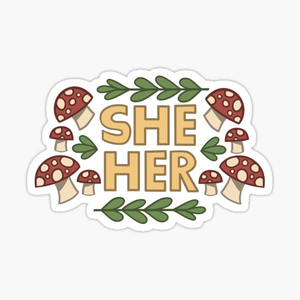She/Her Mushroom Pronouns Sticker