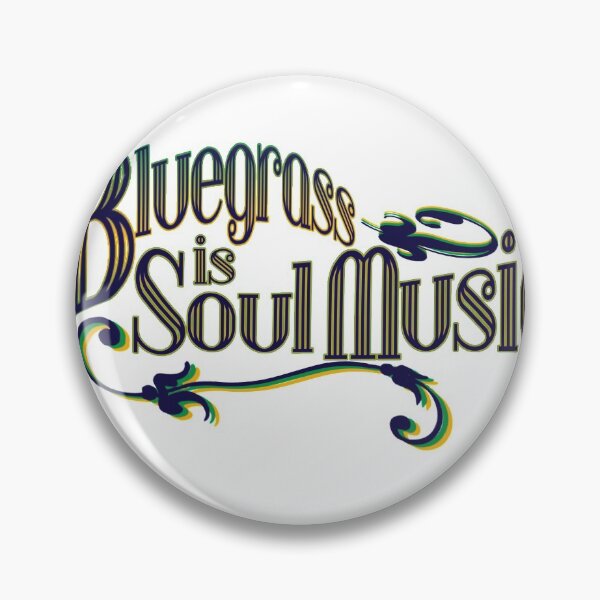 Item preview, Bluegrass is Soul Music designed and sold by Bryson  Waind.