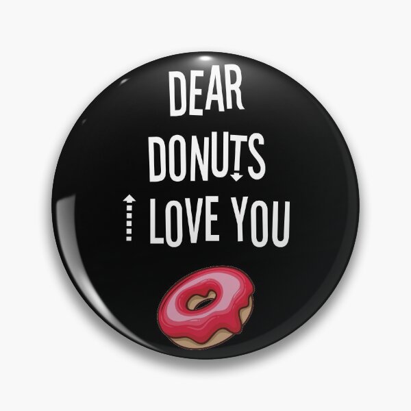 Item preview, dear donuts i love you, donut lovers, donuts designed and sold by Dkh Fashion.