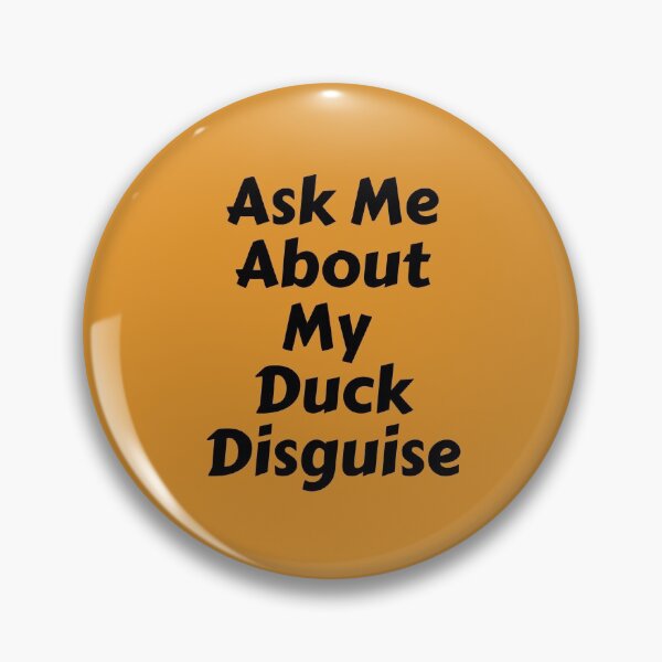 Item preview, Ask Me About My Duck Disguise designed and sold by Fioranoclthing.