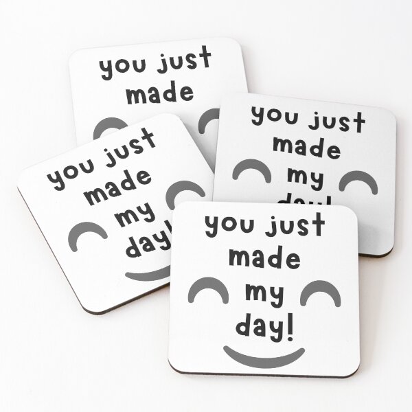 Item preview, You Just Made My Day! designed and sold by Legit Hooligan.