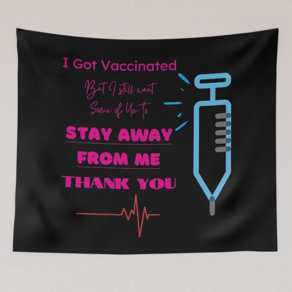 Item preview, I got vaccinated but i still want some of you to stay away from me designed and sold by RelaxwithPR.
