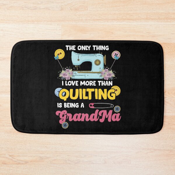 Item preview, The Only Thing I Love More Than Quilting Is Being A Grandma | Quilter designed and sold by Dancing Dolphin Crafts.