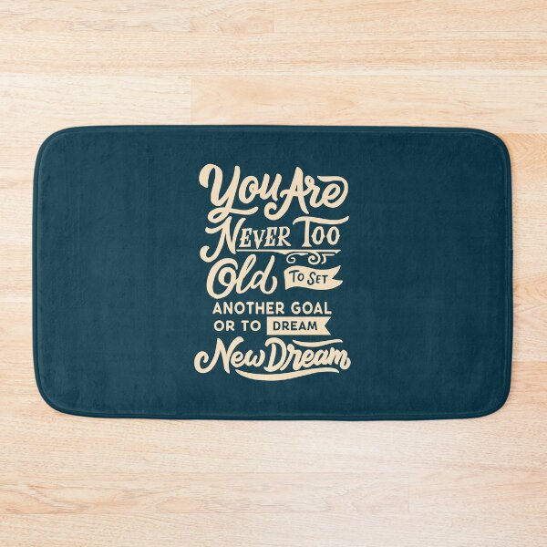 Item preview, You Are Never Too Old designed and sold by mostanesta.
