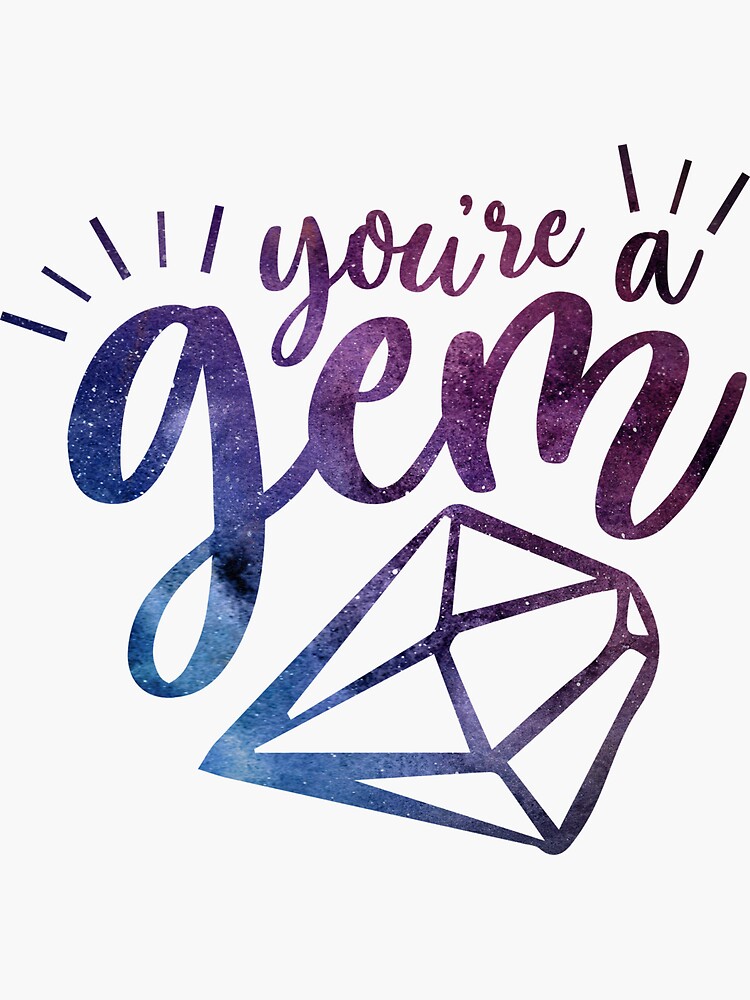 You're a gem galaxy crystal by joshgrigg